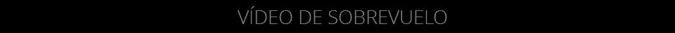 VÍDEO DE SOBREVUELO
