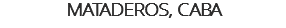 MATADEROS, CABA